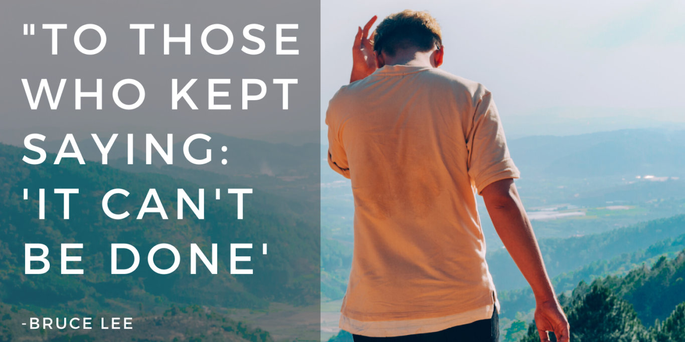 _TO THOSE WHO KEPT SAYING_ ‘IT CAN’T BE DONE’